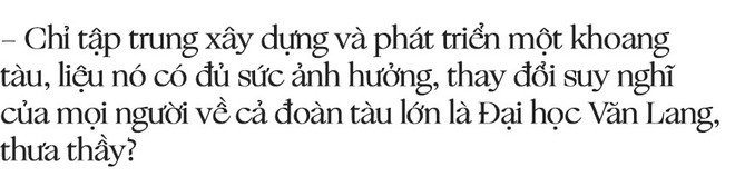 Giáo sư quần đùi Trương Nguyện Thành: Trường tư mà đào tạo ra những sinh viên chất lượng chỉ ngang bằng trường công là thất bại! - Ảnh 18.