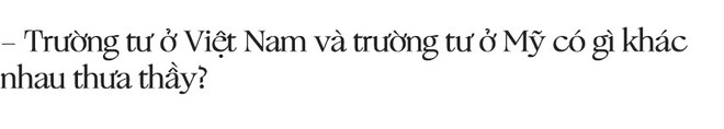 Giáo sư quần đùi Trương Nguyện Thành: Trường tư mà đào tạo ra những sinh viên chất lượng chỉ ngang bằng trường công là thất bại! - Ảnh 27.