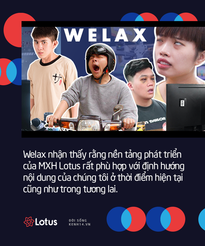 Các nhà sáng tạo nội dung đình đám như Foody, Welax, Kênh 28 Entertainment mong đợi gì ở MXH Lotus? - Ảnh 7.