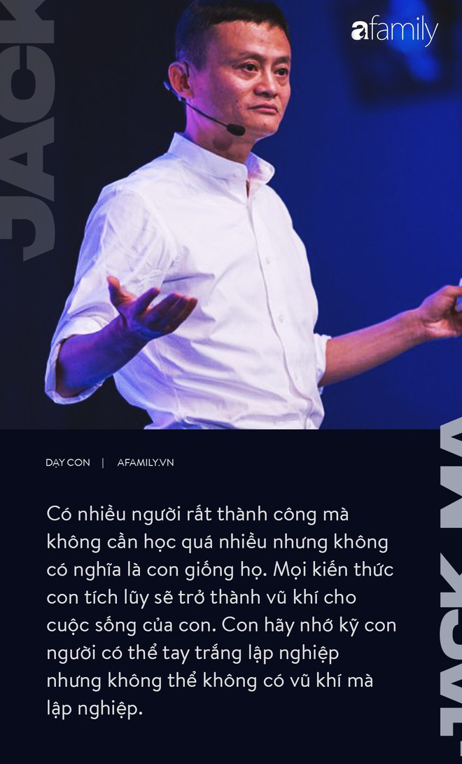 9 điều đáng giá ngàn vàng của tỉ phú Jack Ma dạy con, cha mẹ càng đọc càng thấy tâm đắc - Ảnh 5.