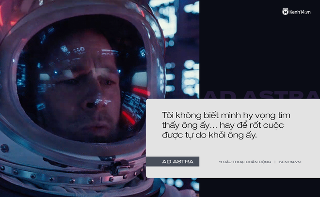 11 câu thoại day dứt tâm can trong Ad Astra của Brad Pitt: Hóa ra chúng ta đều cô đơn như tinh cầu cô độc giữa vũ trụ! - Ảnh 2.