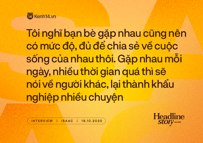 Isaac: Đâu phải muốn bad boy như Binz là bad boy được. Tôi đang có được nhiều thứ nhờ sự boring của mình - Ảnh 30.