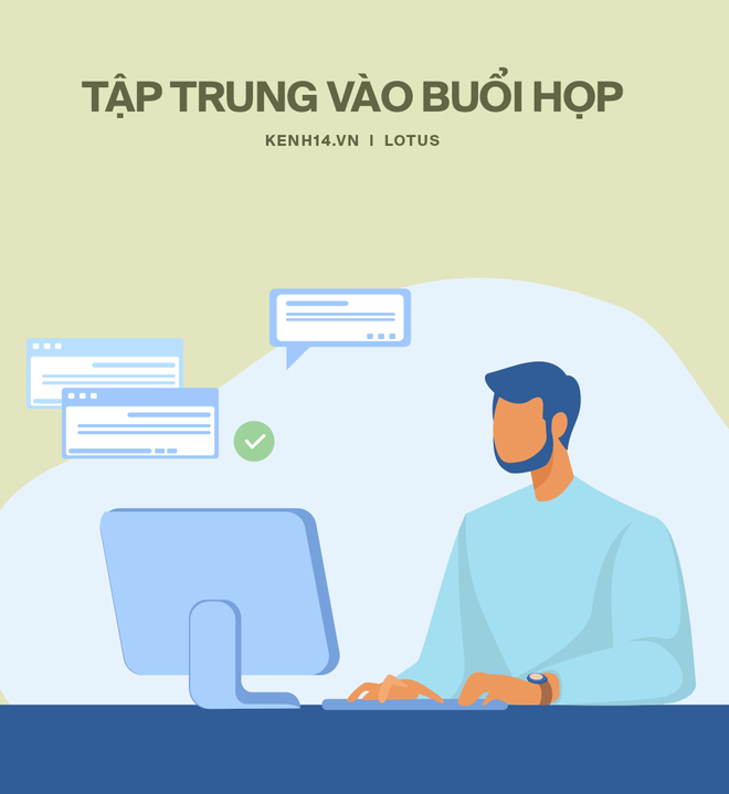 Cẩm nang #workfromhome: Những điều nên và không nên khi họp online - Ảnh 5.