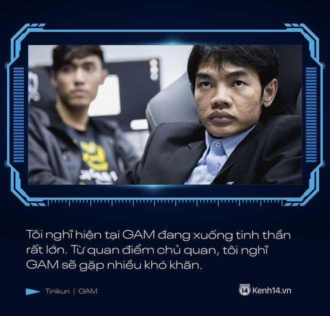 Phỏng vấn độc quyền Tinikun: GAM Esports đang xuống tinh thần rất lớn, tôi nghĩ GAM sẽ gặp nhiều khó khăn - Ảnh 2.