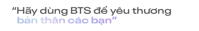 Âm nhạc chữa lành” mang tên BTS: “Nếu nỗi đau của các bạn là 100 và chúng mình có thể xoa dịu chúng xuống 99, 98… thì giá trị tồn tại của BTS đã đủ đầy rồi” - Ảnh 18.