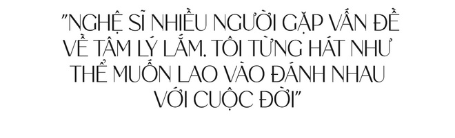 Trung Quân: Tôi đã từng sân si với cuộc đời này lắm. Tôi cứ đứng nguyên một chỗ hằn học, hát như muốn đánh nhau - Ảnh 3.