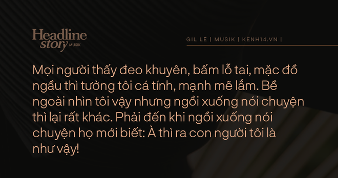 Gil Lê: Chưa từng có mối quan hệ nào rạn nứt vì sự im lặng của tôi cả - Ảnh 20.