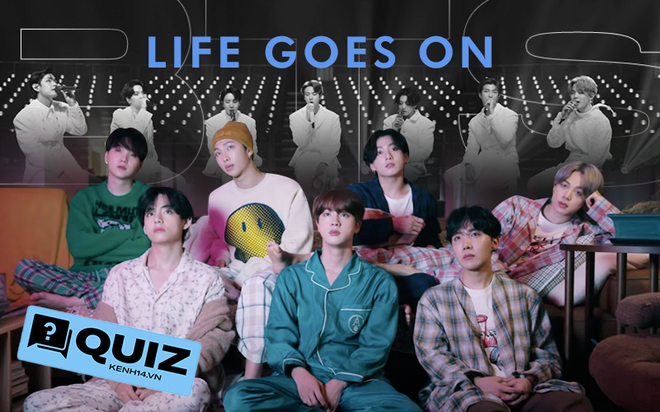 Fan BTS chưa xem đủ MV Life Goes On 100 lần chưa đi ngủ, kh&ocirc;ng l&agrave;m đ&uacute;ng 100% b&agrave;i quiz n&agrave;y th&igrave; kh&ocirc;ng phải ARMY! - Ảnh 3.