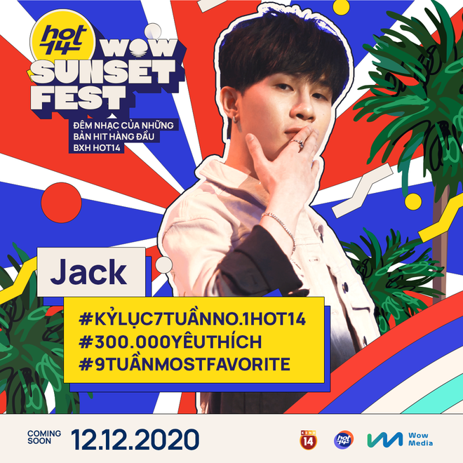 Jack - gương mặt bá chủ BXH HOT14 cùng Vương Anh Tú, Juky San chốt dàn line up cực khủng cuối năm tại HOT14 WOW Sunset Fest - Ảnh 2.