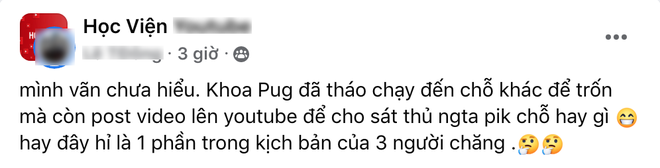 Nước đi không ngờ từ Khoa Pug: Chạy trốn sát thủ nhưng lại lên mạng công bố rõ nơi ẩn náu cho bàn dân thiên hạ cùng biết - Ảnh 3.