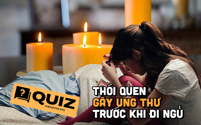 Quiz: Bạn có đang hội tụ những đặc điểm gây ung thư trước khi đi ngủ không, thử làm bài Quiz này để sửa gấp nhé! - Ảnh 1.