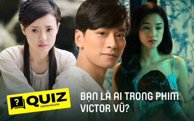 QUIZ: Trong thế giới phim Victor Vũ, bạn là tình đầu chốn thôn quê hay ác nữ Kumanthong nung nấu báo thù? - Ảnh 1.