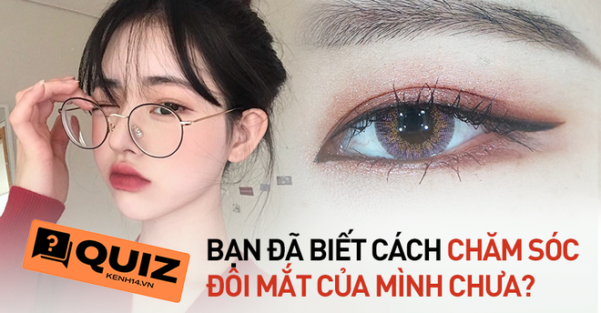 Tưởng mình đã biết cách chăm sóc mắt nhưng trả lời không nổi 9/10 câu Quiz sau đây thì bạn nên xem lại đi nhé! - Ảnh 1.