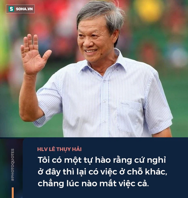 Góc khuất HLV Lê Thụy Hải: Những cuộc ngã giá với các ông bầu & lời gan ruột về bóng đá - Ảnh 6.