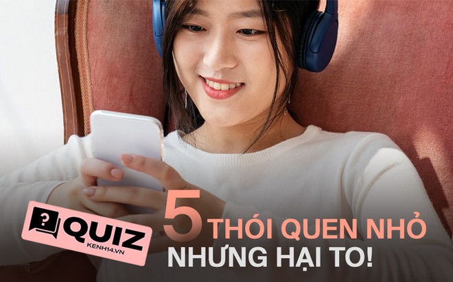 Quiz: 5 thói quen nhỏ mà ai cũng làm có thể gây hại sức khỏe ghê gớm hơn bạn tưởng, thử xem bạn có thoát nổi cái số 2 và 4 hay không? - Ảnh 1.