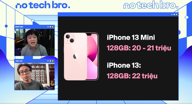 No Tech Bro Show: Cùng Minh Vẹo (Welax) trò chuyện với thiếu gia làng YouTube Tân Một Cú, xem những ai nên chốt đơn iPhone 13? - Ảnh 8.