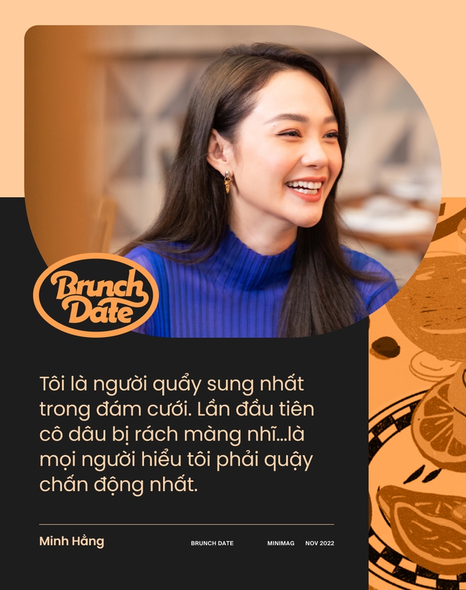 Brunch Date #6 - Minh Hằng: Gặp đúng người thì không cần phải hy sinh - Ảnh 6.