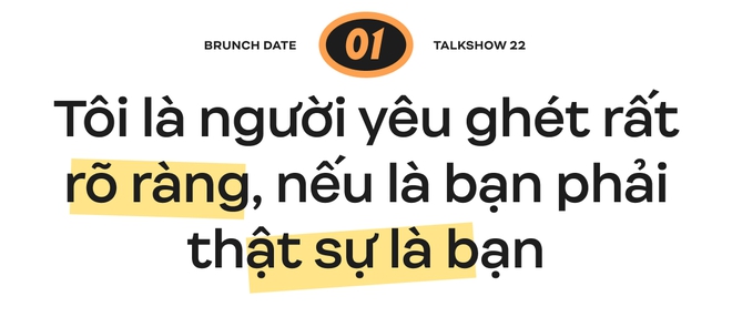 Brunch Date #6 - Minh Hằng: Gặp đúng người thì không cần phải hy sinh - Ảnh 5.