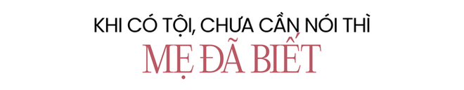 Tui c&oacute; mẹ l&agrave; gi&aacute;o vi&ecirc;n, mẹ kh&ocirc;ng hiền nhưng tui y&ecirc;u mẹ - Ảnh 2.