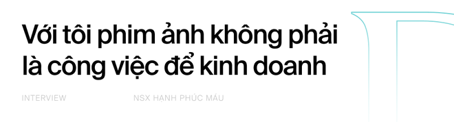 Dược sĩ Tiến: Nhiều người xem Hạnh Phúc Máu là trò PR lố lăng của một ông nhà giàu hơn một bộ phim - Ảnh 1.