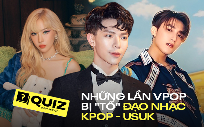 Quiz: Nếu tự tin hít drama như cây lá hít oxy, đố bạn đoán hết được những lần ca sĩ Vpop bị tố đạo nhạc USUK, Kpop này? - Ảnh 1.