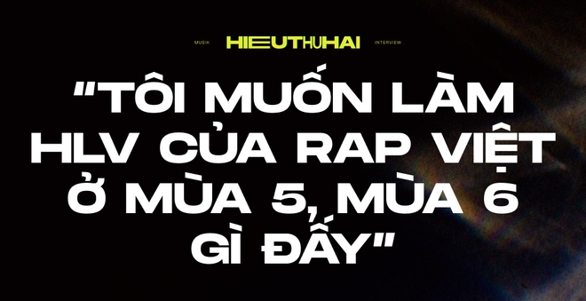 HIEUTHUHAI: Ở Rap Việt, nhiều bạn nổi lên quá nhanh nên bị “ảo”. Nhiều tiết mục không hay nhưng lời khen của HLV làm khán giả như bị lừa - Ảnh 10.