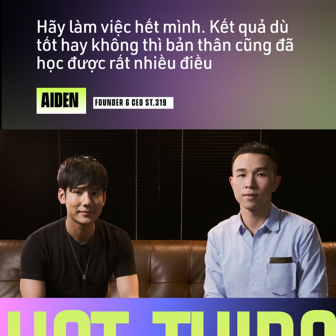 Aiden Nguyễn và hành trình tạo nên thương hiệu ST.319 Entertainment: “Tôi học từ thất bại nhiều hơn thành công!” - Ảnh 8.