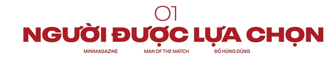 “Man of the Match” Đỗ Hùng Dũng: Định mệnh chọn anh là người hùng - Ảnh 1.
