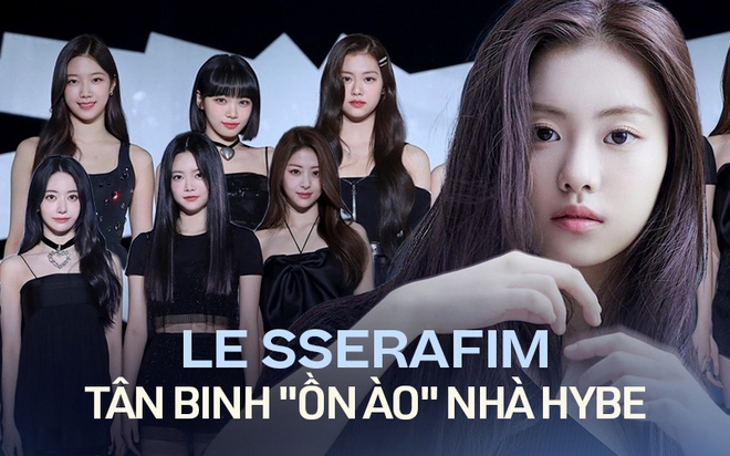 LE SSERAFIM - Tân binh tài sắc nhưng thị phi ngập tràn: Hội tụ thành viên vướng nghi vấn gian lận lẫn bạo lực học đường  - Ảnh 1.