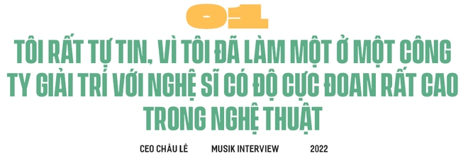 Châu Lê - CEO cũ công ty Sơn Tùng: Tùng đặc biệt có một cái hay là sức chịu đựng của cậu ấy rất lớn! - Ảnh 3.