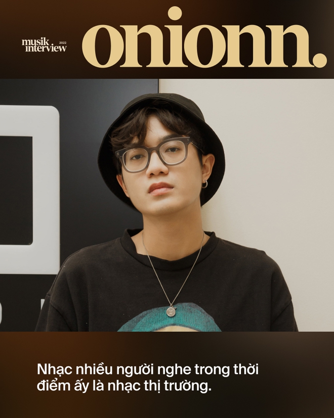 onionn.: 4 năm tôi ở M-TP, Sơn Tùng còn không làm full album, vậy nghệ sĩ khác làm sao có cơ hội? - Ảnh 6.