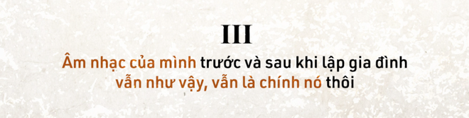 Vũ.: Nếu nhạc mình viết thay đổi liên tục theo từng thăng trầm trong đời sống cá nhân, tôi cần phải xem lại bản thân - Ảnh 10.