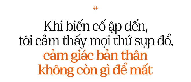 Phỏng vấn độc quyền Phương Oanh: “Khi biến cố ập đến, tôi cảm thấy mọi thứ sụp đổ, cảm giác bản thân không còn gì để mất” - Ảnh 7.