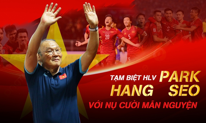 Tạm biệt HLV Park Hang Seo: Lời chia tay với nụ cười m&atilde;n nguyện - Ảnh 1.