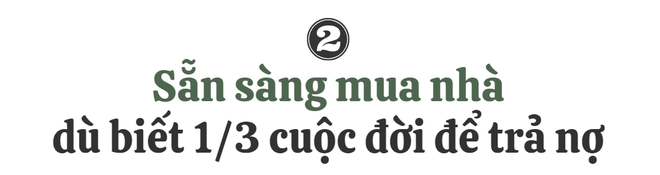 ‏U40, thu nhập khá nhưng mua nhà bằng lương vẫn là chuyện xa xỉ: Đi vay thì sợ nợ nần, không mua sớm thì sợ giá tăng - Ảnh 3.