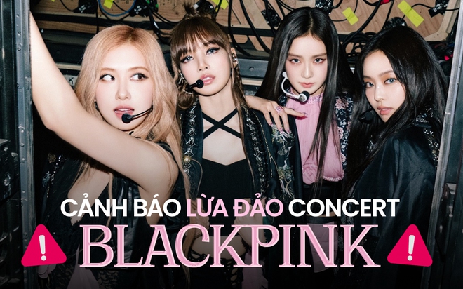 Nhiều đối tượng rao c&oacute; 1000-2000 v&eacute; quan hệ với nh&agrave; t&agrave;i trợ, BTC concert BLACKPINK tại Việt Nam cảnh b&aacute;o lừa đảo! - Ảnh 1.