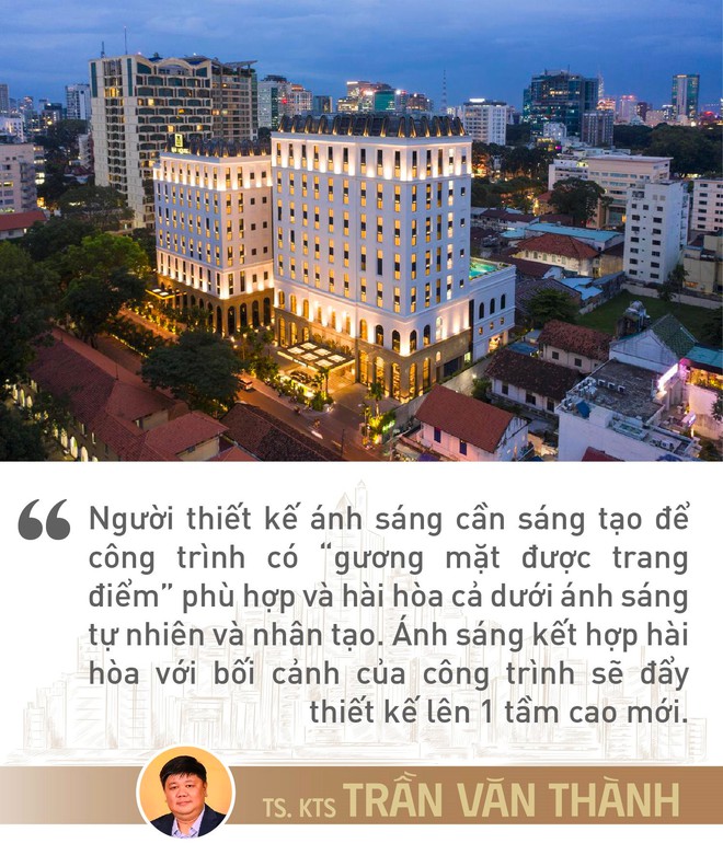 Cố vấn chiếu s&aacute;ng cho c&aacute;c &ldquo;&ocirc;ng lớn kh&aacute;ch sạn&rdquo; Trần Văn Th&agrave;nh: Thiết kế &aacute;nh s&aacute;ng l&agrave; &ldquo;trang điểm&rdquo; c&ocirc;ng tr&igrave;nh m&agrave; th&ugrave; lao được trả bằng một thứ kh&ocirc;ng phải tiền bạc - Ảnh 6.