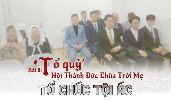 Tổ quỷ Hội Thánh Đức Chúa Trời Mẹ - Tổ chức tội ác - Ảnh 1.