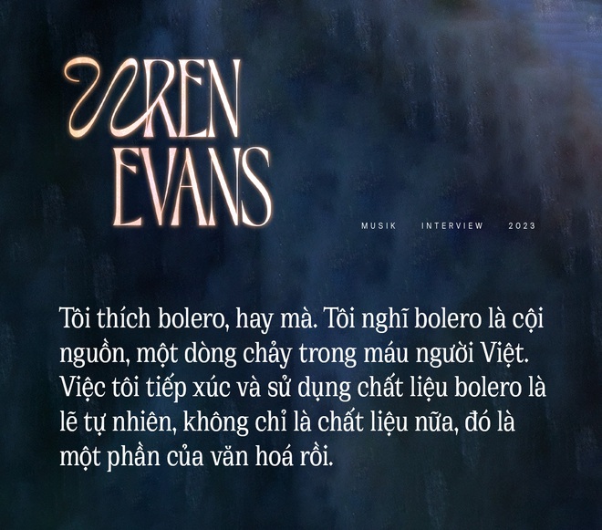 Wren Evans: “Tình yêu độc hại là khi một trong hai trao đi nhiều hơn. Tôi hay làm theo bản năng, nhưng không yếu đuối” - Ảnh 8.