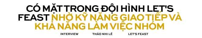 Á hậu Thảo Nhi Lê tại Lets Feast Vietnam: “Trong chương trình là 100% con người thật của mình - Ảnh 4.