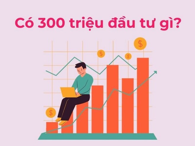 Làm gì với 300 triệu đồng nhàn rỗi? - Ảnh 1.