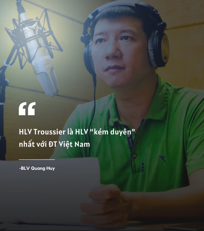 BLV Quang Huy: “HLV Troussier là HLV kém duyên nhất với bóng đá Việt Nam” - Ảnh 4.
