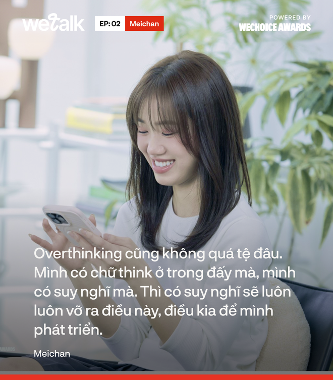 WeTalk #2 cùng Meichan: Overthinking cũng không quá tệ, tôi là người thuộc “hành tinh của những người nghĩ nhiều” - Ảnh 5.