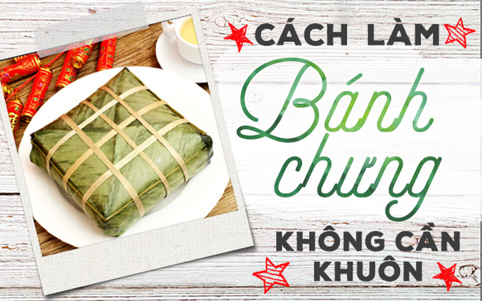 Học các bạn du học sinh cách làm bánh chưng vuông chẳng cần khuôn