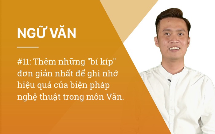 #11: Thêm những "bí kíp" đơn giản nhất để ghi nhớ hiệu quả của biện pháp nghệ thuật trong môn Văn.