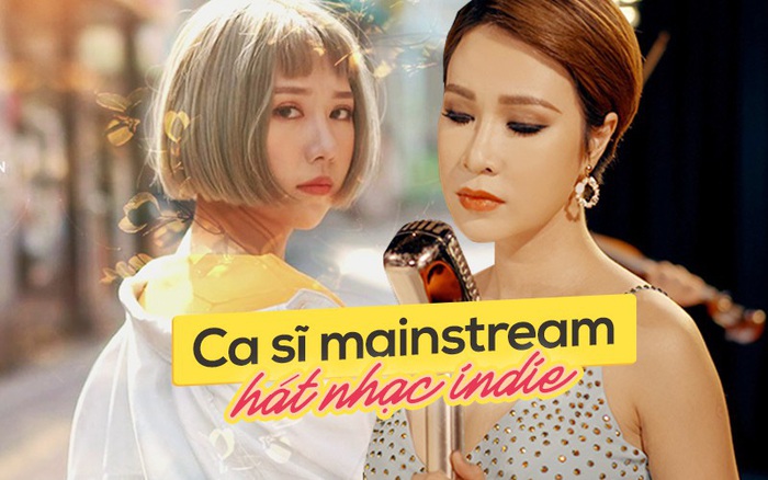 Ca sĩ mainstream hát nhạc indie: Ai thích gì nghe nấy, đừng mang định kiến phân biệt vào âm nhạc