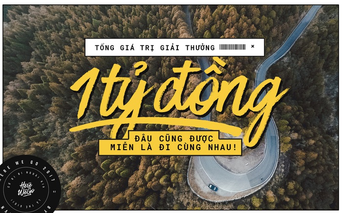 Here We Go: Cuộc thi du lịch trải nghiệm hot nhất giới trẻ chính thức trở lại với tổng giải thưởng lên đến 1 tỷ đồng!