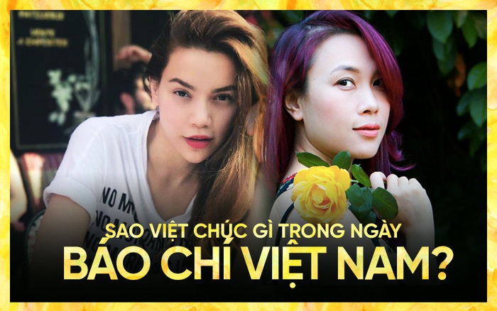 Mỹ Tâm, Hà Hồ cùng dàn sao Việt chúc gì trong ngày Báo chí Cách mạng Việt Nam?