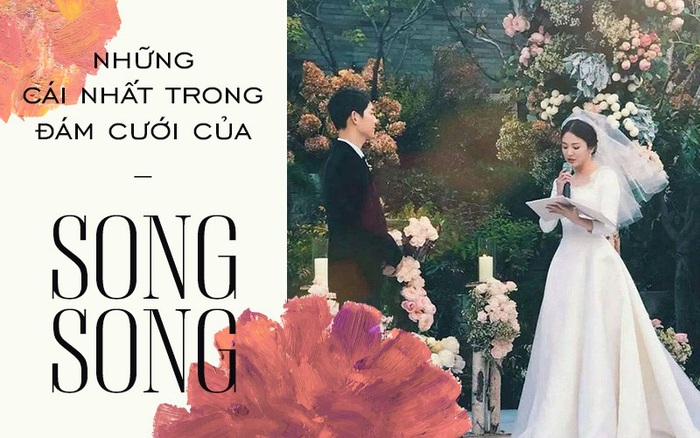 Chỉ siêu đám cưới của Song Joong Ki và Song Hye Kyo mới có thể đạt được những "cái nhất" siêu khủng thế này!