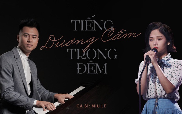 Dương Cầm không xem Miu Lê là ca sĩ, nhưng ca sĩ Miu Lê đã hát về "Dương Cầm" từ hẳn 3 năm trước mất rồi!